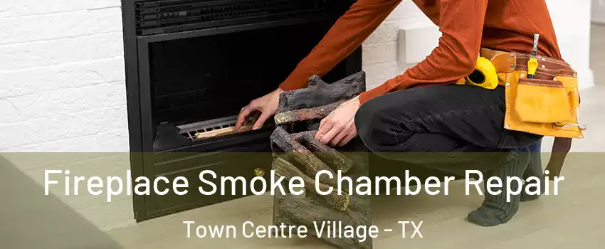 Fireplace Smoke Chamber Repair Town Centre Village - TX