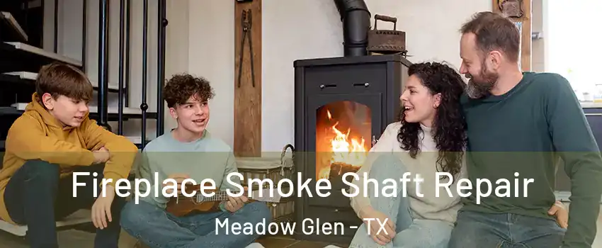 Fireplace Smoke Shaft Repair Meadow Glen - TX