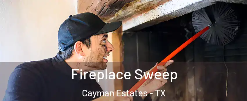 Fireplace Sweep Cayman Estates - TX