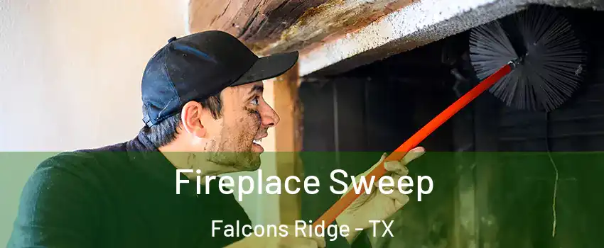 Fireplace Sweep Falcons Ridge - TX