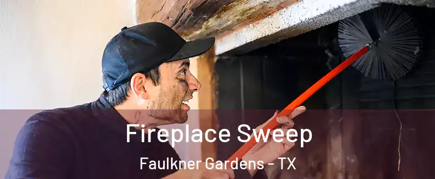 Fireplace Sweep Faulkner Gardens - TX