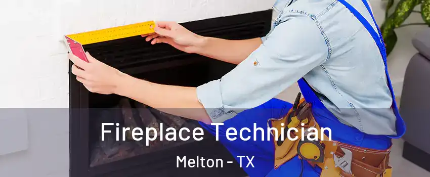 Fireplace Technician Melton - TX