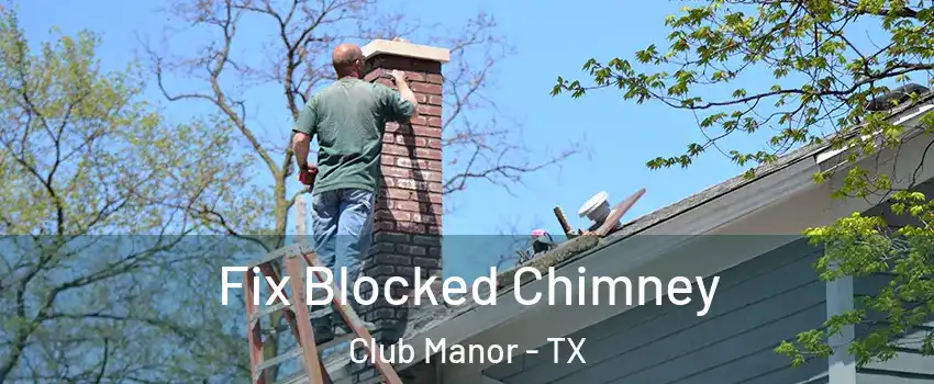 Fix Blocked Chimney Club Manor - TX