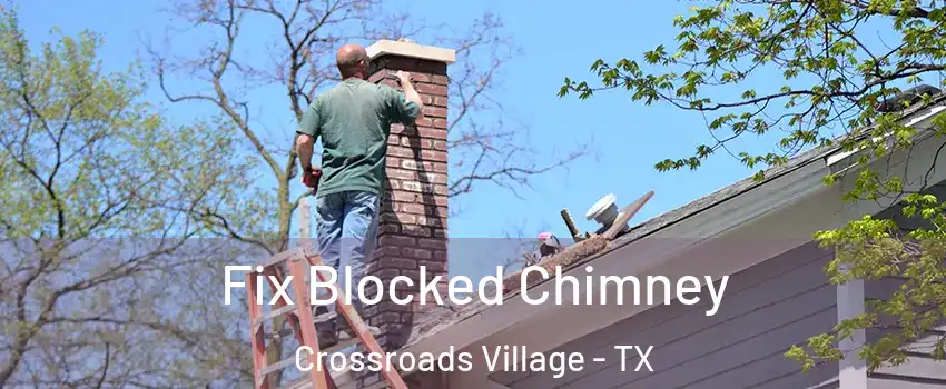 Fix Blocked Chimney Crossroads Village - TX