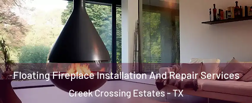 Floating Fireplace Installation And Repair Services Creek Crossing Estates - TX