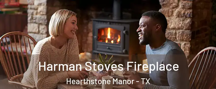 Harman Stoves Fireplace Hearthstone Manor - TX