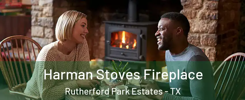 Harman Stoves Fireplace Rutherford Park Estates - TX