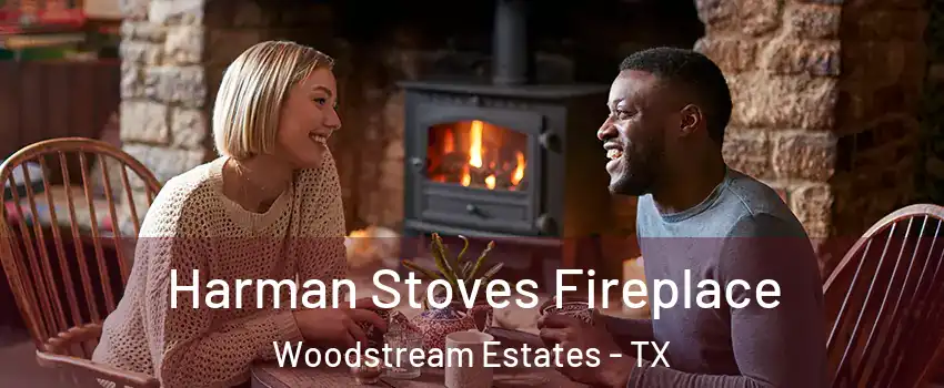 Harman Stoves Fireplace Woodstream Estates - TX