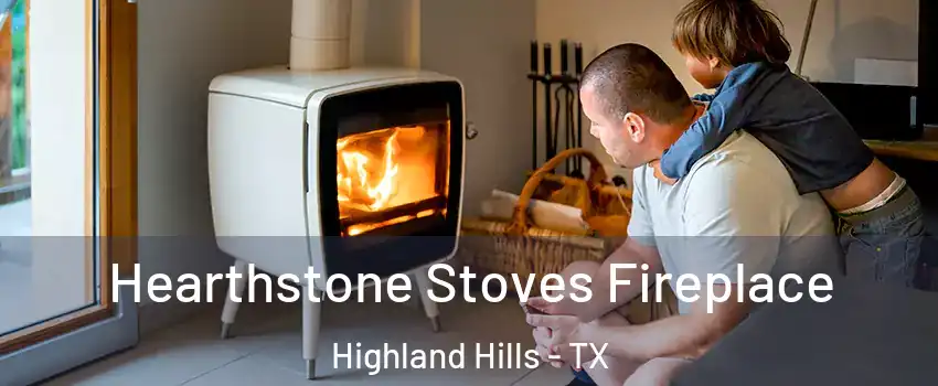 Hearthstone Stoves Fireplace Highland Hills - TX