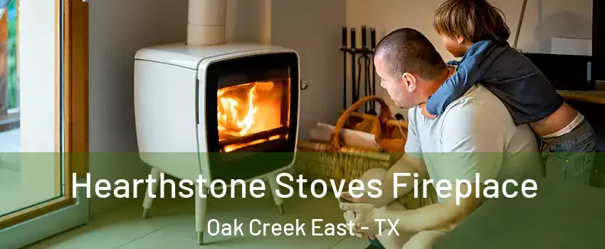 Hearthstone Stoves Fireplace Oak Creek East - TX