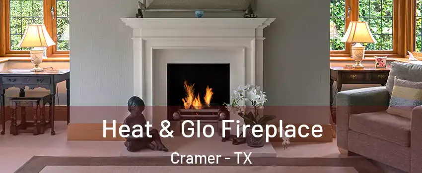 Heat & Glo Fireplace Cramer - TX