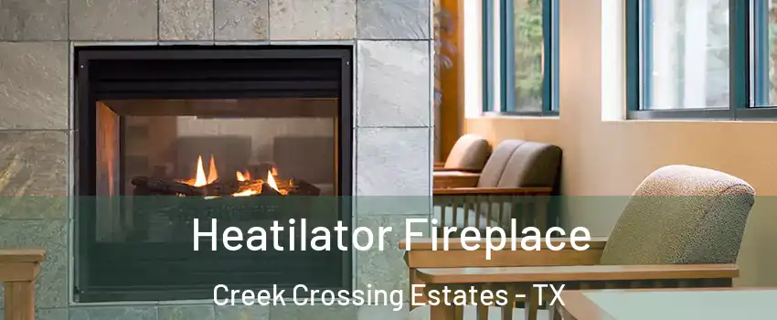 Heatilator Fireplace Creek Crossing Estates - TX