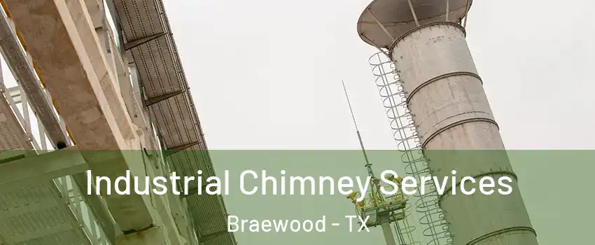 Industrial Chimney Services Braewood - TX