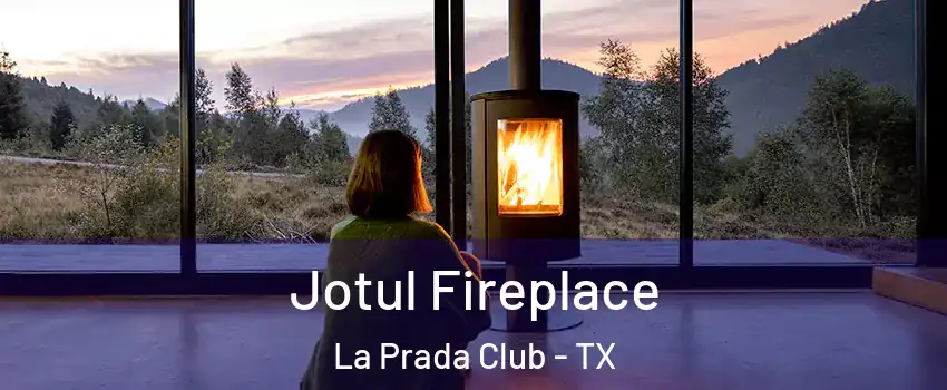 Jotul Fireplace La Prada Club - TX