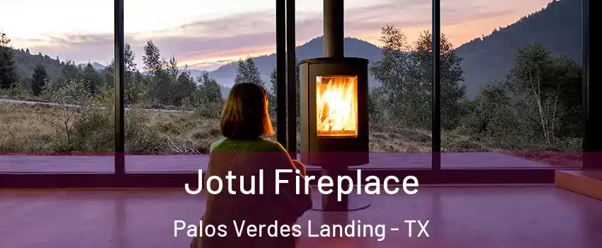 Jotul Fireplace Palos Verdes Landing - TX