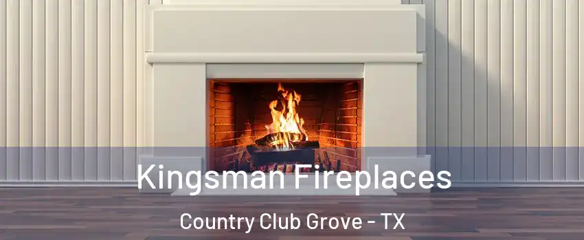 Kingsman Fireplaces Country Club Grove - TX