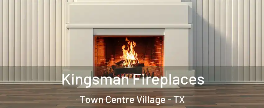 Kingsman Fireplaces Town Centre Village - TX