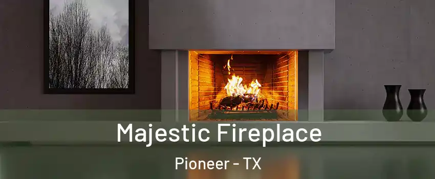 Majestic Fireplace Pioneer - TX