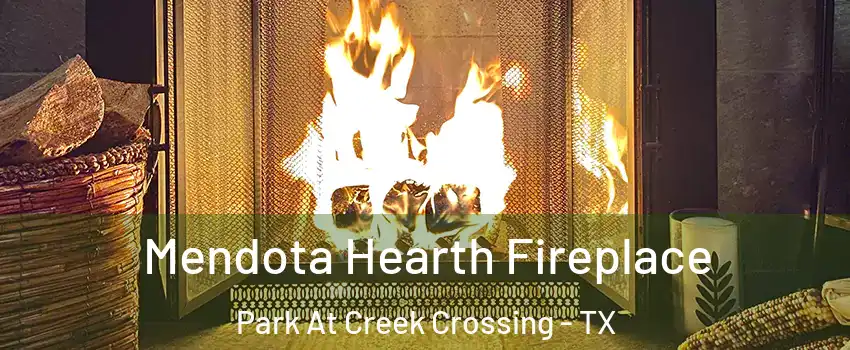 Mendota Hearth Fireplace Park At Creek Crossing - TX