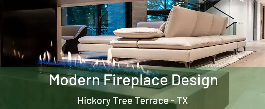 Modern Fireplace Design Hickory Tree Terrace - TX