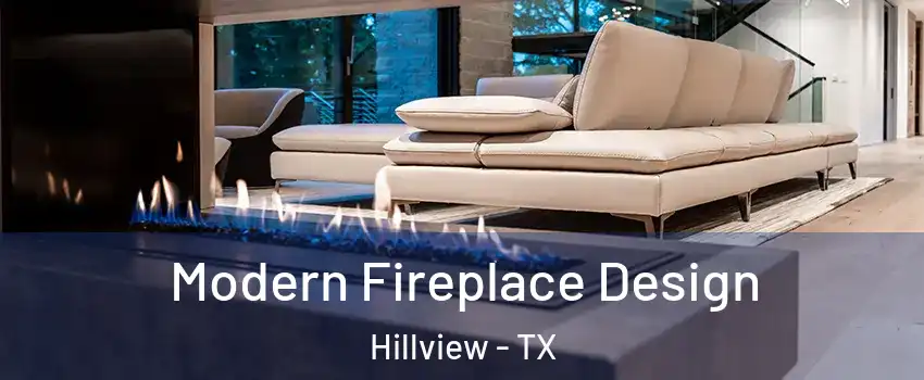 Modern Fireplace Design Hillview - TX