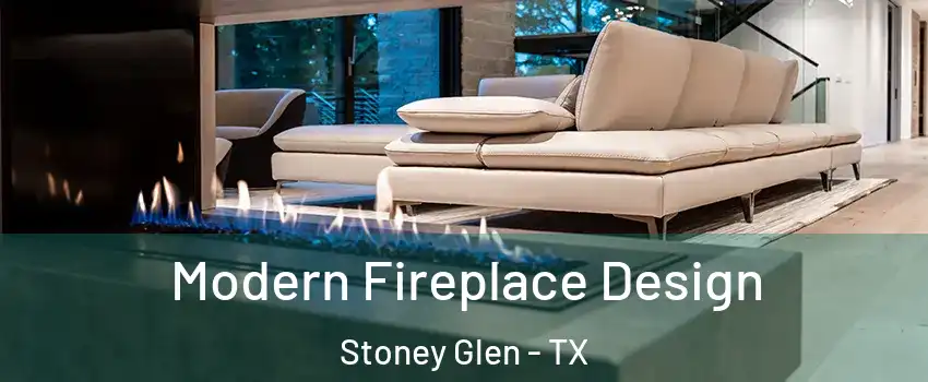 Modern Fireplace Design Stoney Glen - TX