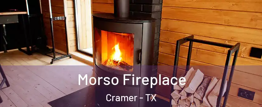 Morso Fireplace Cramer - TX