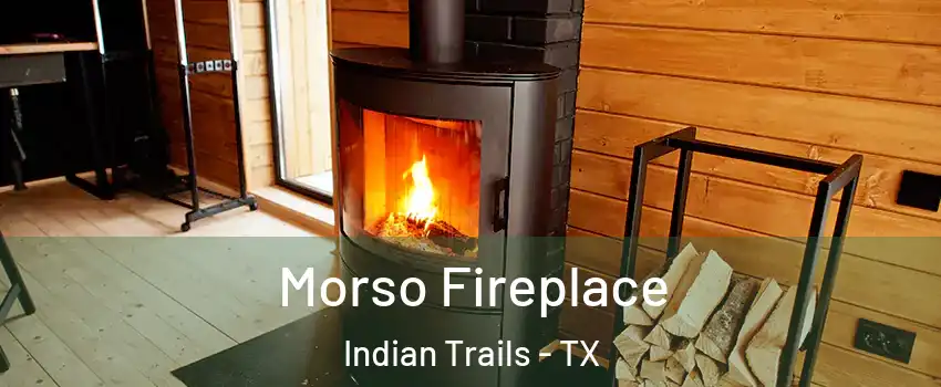 Morso Fireplace Indian Trails - TX