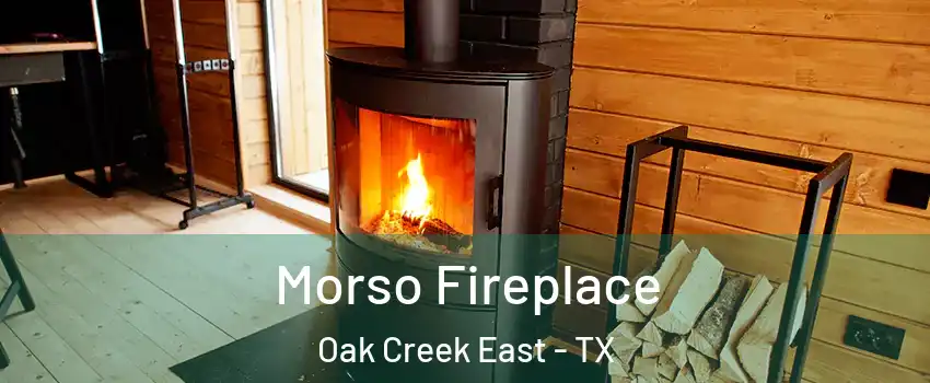 Morso Fireplace Oak Creek East - TX