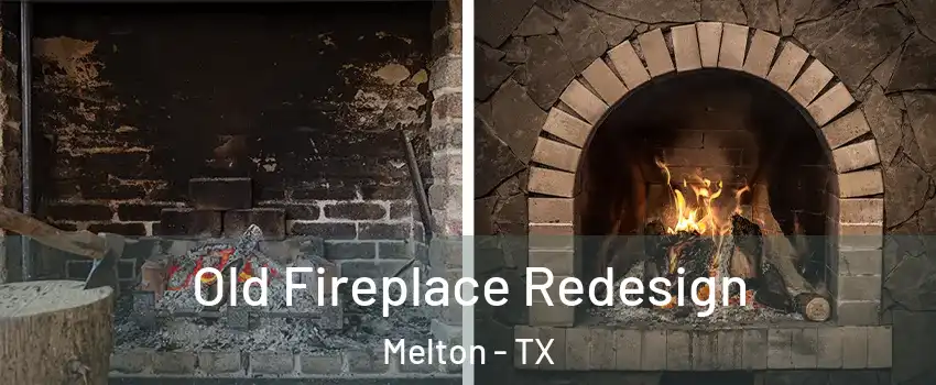 Old Fireplace Redesign Melton - TX