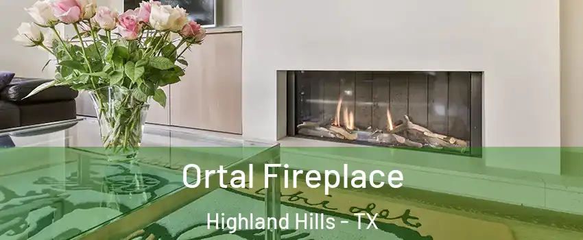 Ortal Fireplace Highland Hills - TX