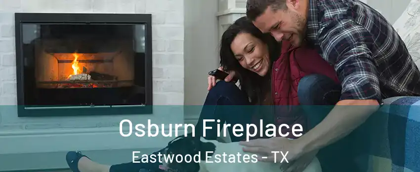 Osburn Fireplace Eastwood Estates - TX