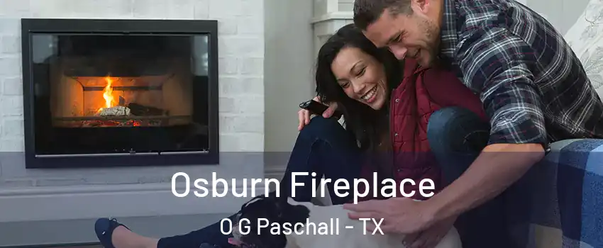 Osburn Fireplace O G Paschall - TX