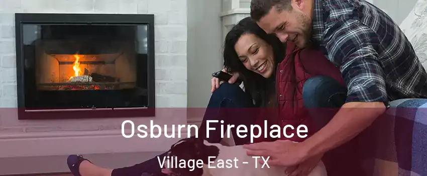 Osburn Fireplace Village East - TX