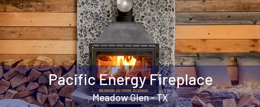 Pacific Energy Fireplace Meadow Glen - TX