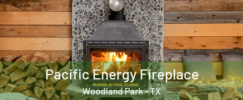 Pacific Energy Fireplace Woodland Park - TX