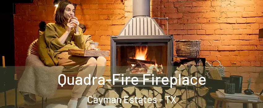 Quadra-Fire Fireplace Cayman Estates - TX