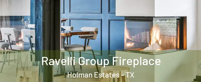 Ravelli Group Fireplace Holman Estates - TX