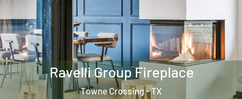 Ravelli Group Fireplace Towne Crossing - TX