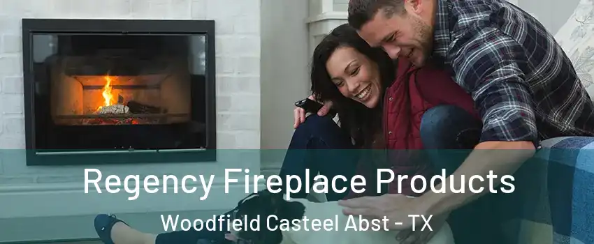 Regency Fireplace Products Woodfield Casteel Abst - TX