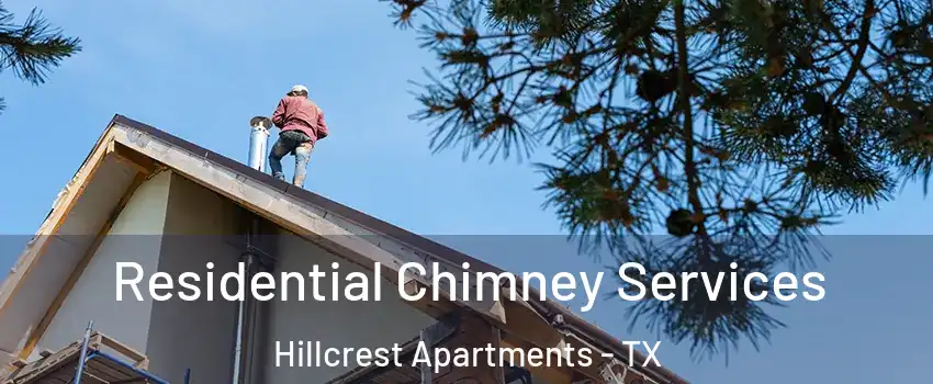 Residential Chimney Services Hillcrest Apartments - TX