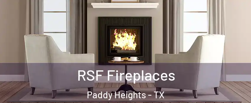 RSF Fireplaces Paddy Heights - TX