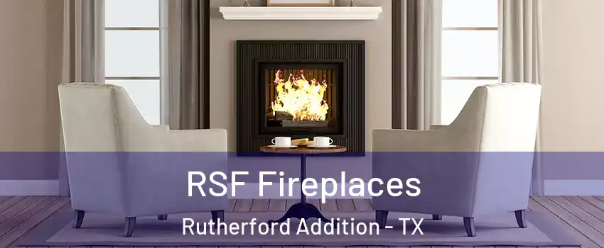 RSF Fireplaces Rutherford Addition - TX