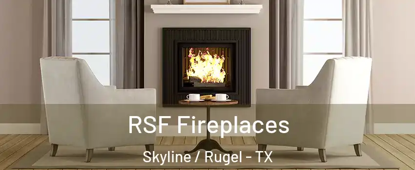 RSF Fireplaces Skyline / Rugel - TX