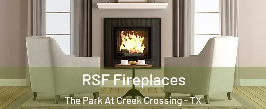 RSF Fireplaces The Park At Creek Crossing - TX