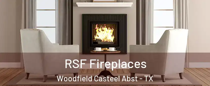 RSF Fireplaces Woodfield Casteel Abst - TX