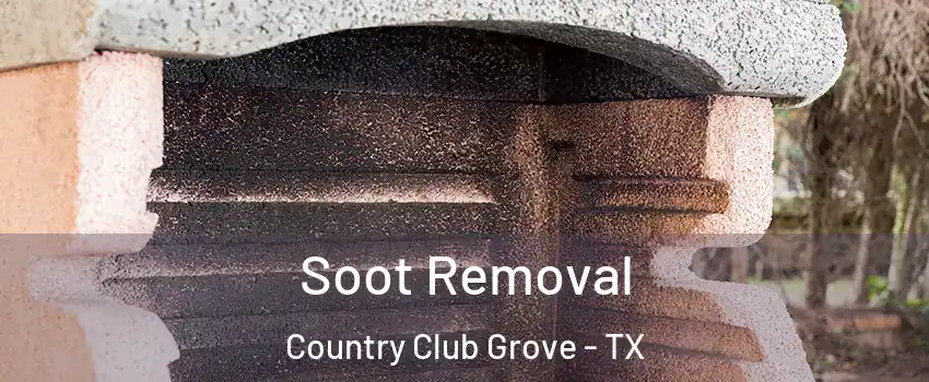 Soot Removal Country Club Grove - TX