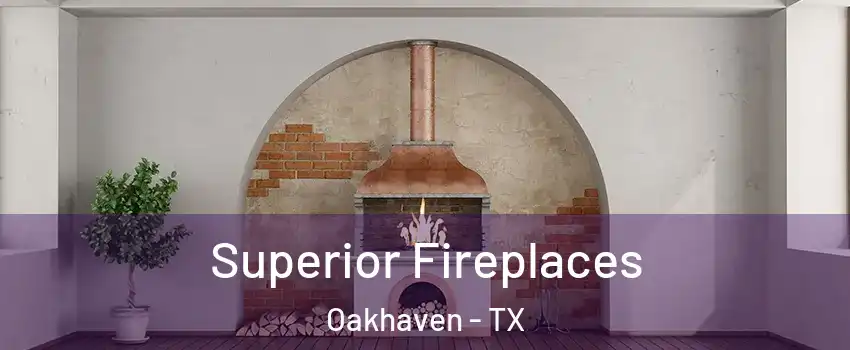 Superior Fireplaces Oakhaven - TX