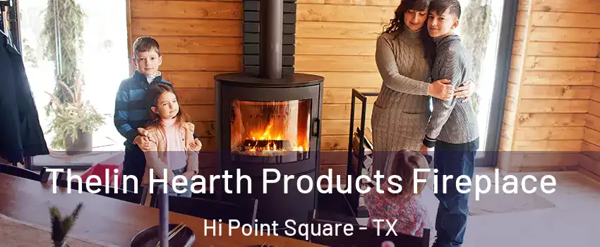 Thelin Hearth Products Fireplace Hi Point Square - TX