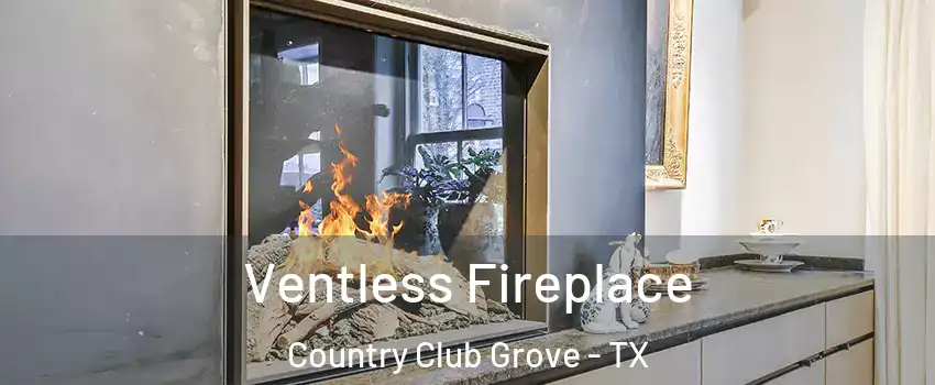 Ventless Fireplace Country Club Grove - TX